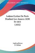 Lettres Ecrites De Paris Pendant Les Annees 1830 Et 1831 (1832)