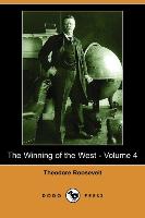 The Winning of the West - Volume 4 (Dodo Press)