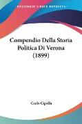 Compendio Della Storia Politica Di Verona (1899)