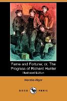 Fame and Fortune, Or, the Progress of Richard Hunter (Illustrated Edition) (Dodo Press)