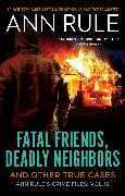 Fatal Friends, Deadly Neighbors
