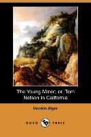 The Young Miner, Or, Tom Nelson in California (Dodo Press)