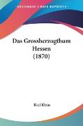 Das Grossherzogthum Hessen (1870)