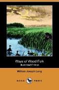 Ways of Wood Folk (Illustrated Edition) (Dodo Press)