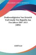 Denkwurdigkeiten Von Heinrich Und Amalie Von Beguelin Aus Den Jahren 1807-1813 (1892)