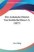 Der Archaische District Von Strehla Bei Riesa I. S. (1877)