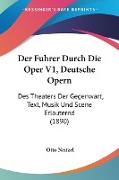 Der Fuhrer Durch Die Oper V1, Deutsche Opern
