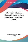 Der Kanton Zurich, Historisch, Geographisch, Statistisch Geschildert (1834)