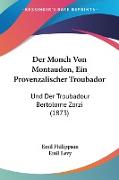 Der Monch Von Montaudon, Ein Provenzalischer Troubador