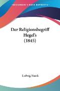 Der Religionsbegriff Hegel's (1845)