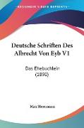 Deutsche Schriften Des Albrecht Von Eyb V1