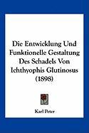 Die Entwicklung Und Funktionelle Gestaltung Des Schadels Von Ichthyophis Glutinosus (1898)