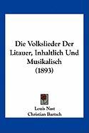 Die Volkslieder Der Litauer, Inhaltlich Und Musikalisch (1893)