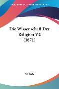 Die Wissenschaft Der Religion V2 (1871)