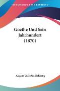 Goethe Und Sein Jahrhundert (1870)