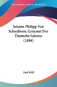 Johann Philipp Von Schonborn, Genannt Der Deutsche Salomo (1896)