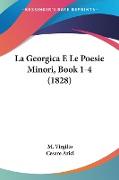 La Georgica E Le Poesie Minori, Book 1-4 (1828)