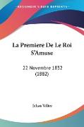 La Premiere De Le Roi S'Amuse