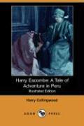 Harry Escombe: A Tale of Adventure in Peru (Illustrated Edition) (Dodo Press)