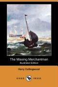 The Missing Merchantman (Illustrated Edition) (Dodo Press)