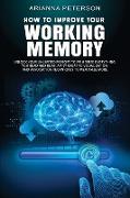 HOW TO IMPROVE YOUR WORKING MEMORY