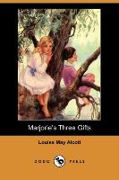 Marjorie's Three Gifts (Dodo Press)