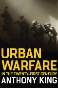 Urban Warfare in the Twenty-First Century