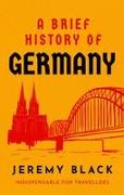 A BRIEF HISTORY OF GERMANY