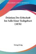 Delation Der Erbschaft Im Falle Einer Todtgeburt (1876)