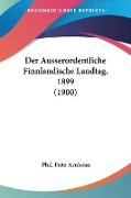 Der Ausserordentliche Finnlandische Landtag, 1899 (1900)