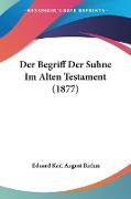 Der Begriff Der Suhne Im Alten Testament (1877)