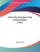 Ueber Die Deutschen Fried Und Freistatten (1864)