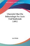 Ubersicht Uber Die Bakteriologie Fur Arzte Und Studirende (1891)
