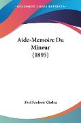 Aide-Memoire Du Mineur (1895)