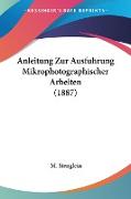 Anleitung Zur Ausfuhrung Mikrophotographischer Arbeiten (1887)