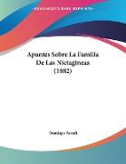 Apuntes Sobre La Familia De Las Nictagineas (1882)