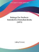 Beitrage Zur Fischerei-Statistik Des Deutschen Reichs (1875)