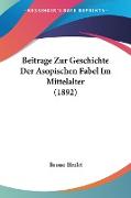 Beitrage Zur Geschichte Der Asopischen Fabel Im Mittelalter (1892)