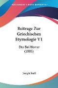 Beitrage Zur Griechischen Etymologie V1