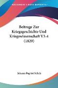 Beitrage Zur Kriegsgeschichte Und Kriegswissenschaft V3-4 (1829)