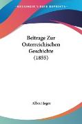 Beitrage Zur Osterreichischen Geschichte (1855)