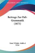 Beitrage Zur Pali-Grammatik (1875)