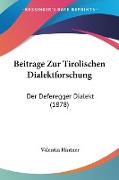 Beitrage Zur Tirolischen Dialektforschung
