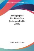 Bibliographie Der Deutschen Rechtsgeschichte (1858)