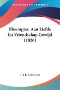 Bloempjes, Aan Liefde En Vriendschap Gewijd (1826)