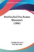 Briefwechsel Des Beatus Rhenanu's (1886)