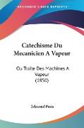 Catechisme Du Mecanicien A Vapeur