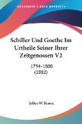 Schiller Und Goethe Im Urtheile Seiner Ihrer Zeitgenossen V2