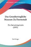 Das Grossherzogliche Museum Zu Darmstadt