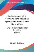 Bemerkungen Uber Verschiedene Puncte Des Systems Der Lateinischen Sprachlehre